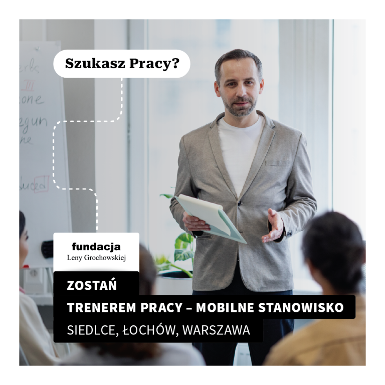 Trener Pracy – mobilne stanowisko: Siedlce, Łochów, Warszawa